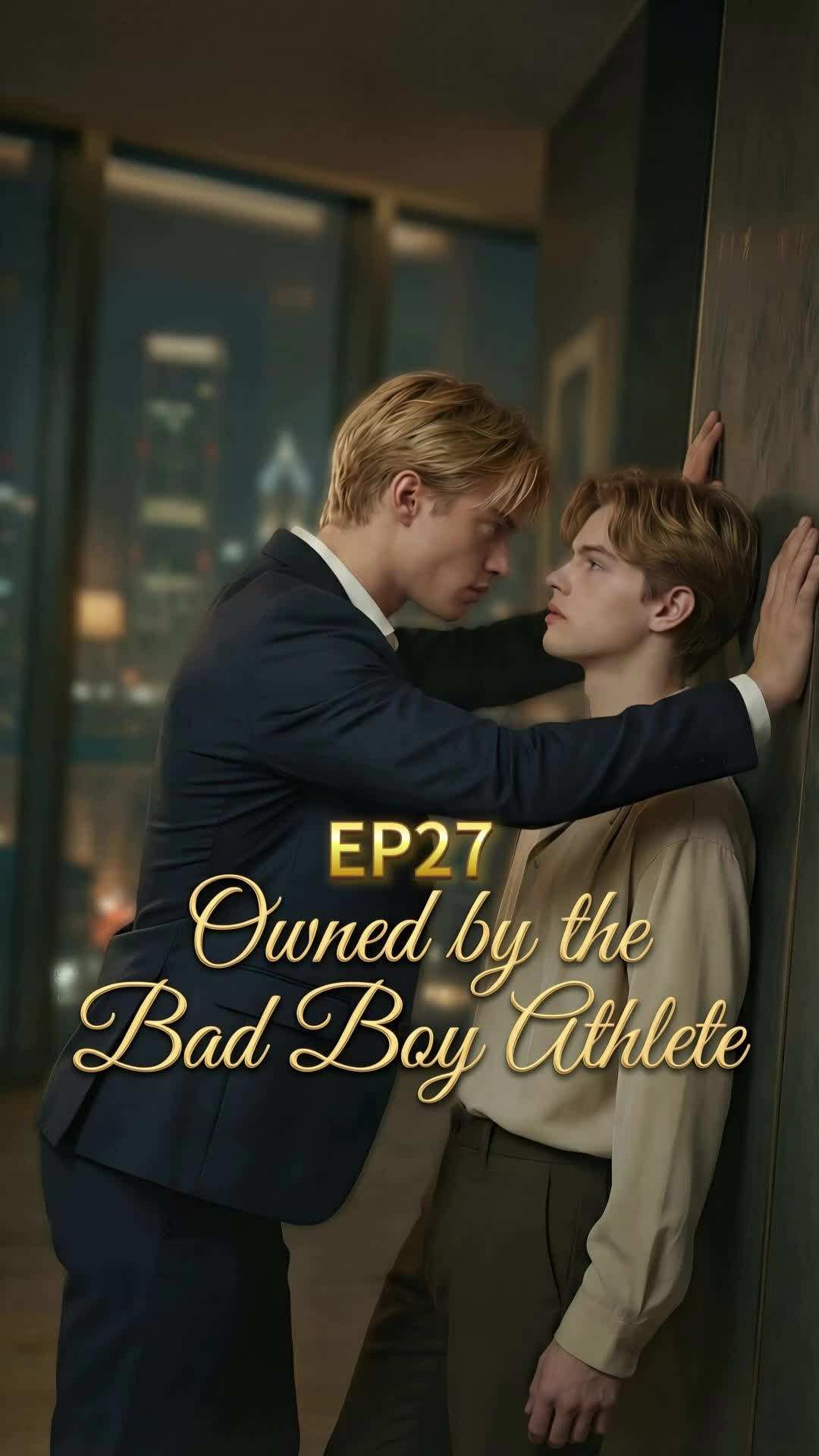 Episode 27 - Owned by the Bad Boy Athlete