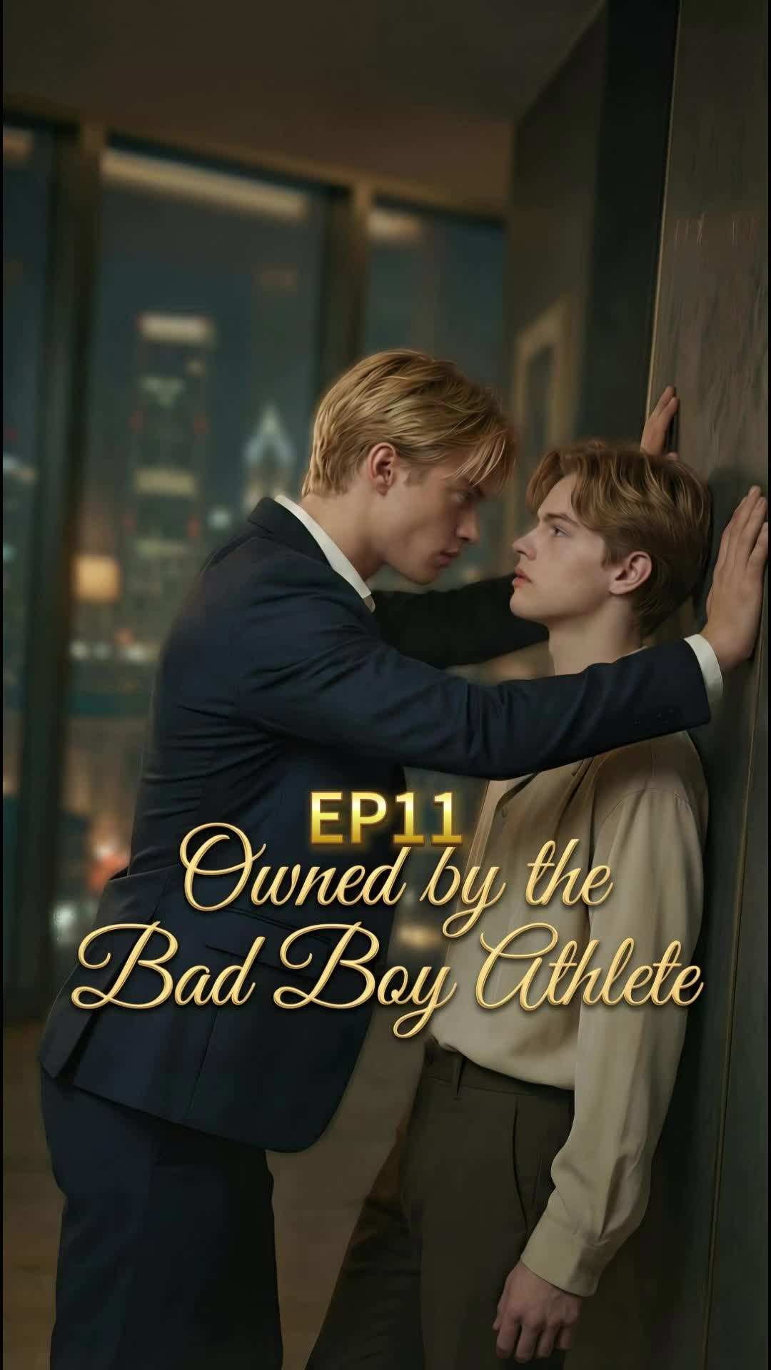 Episode 11 - Owned by the Bad Boy Athlete