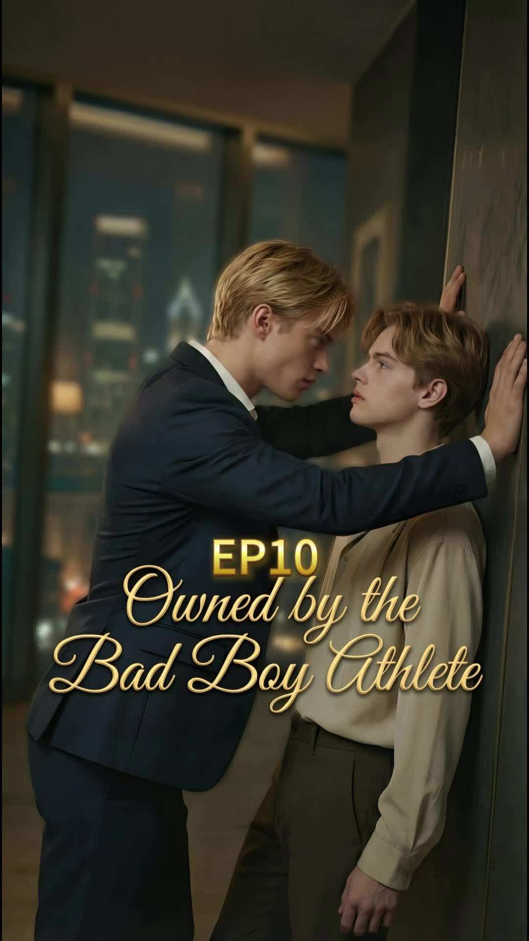 Episode 10 - Owned by the Bad Boy Athlete