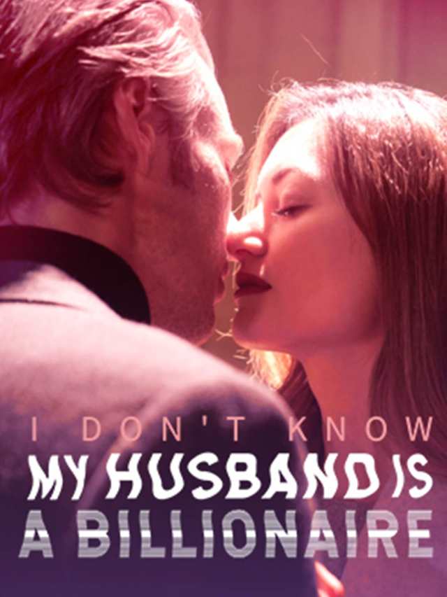 I Don't Know My Husband is a Billionaire