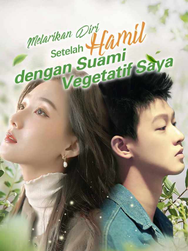 Melarikan Diri Setelah Hamil dengan Suami Vegetatif Saya