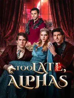 Too Late, Alphas poster