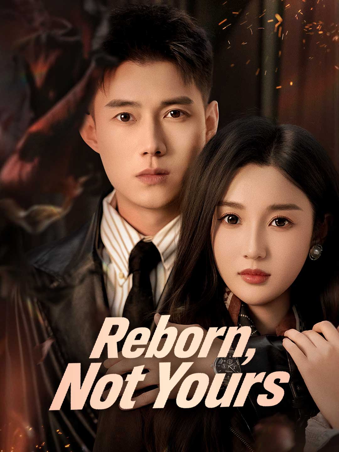 Chinese Drama Reborn, Not Yours with subtitles - poster