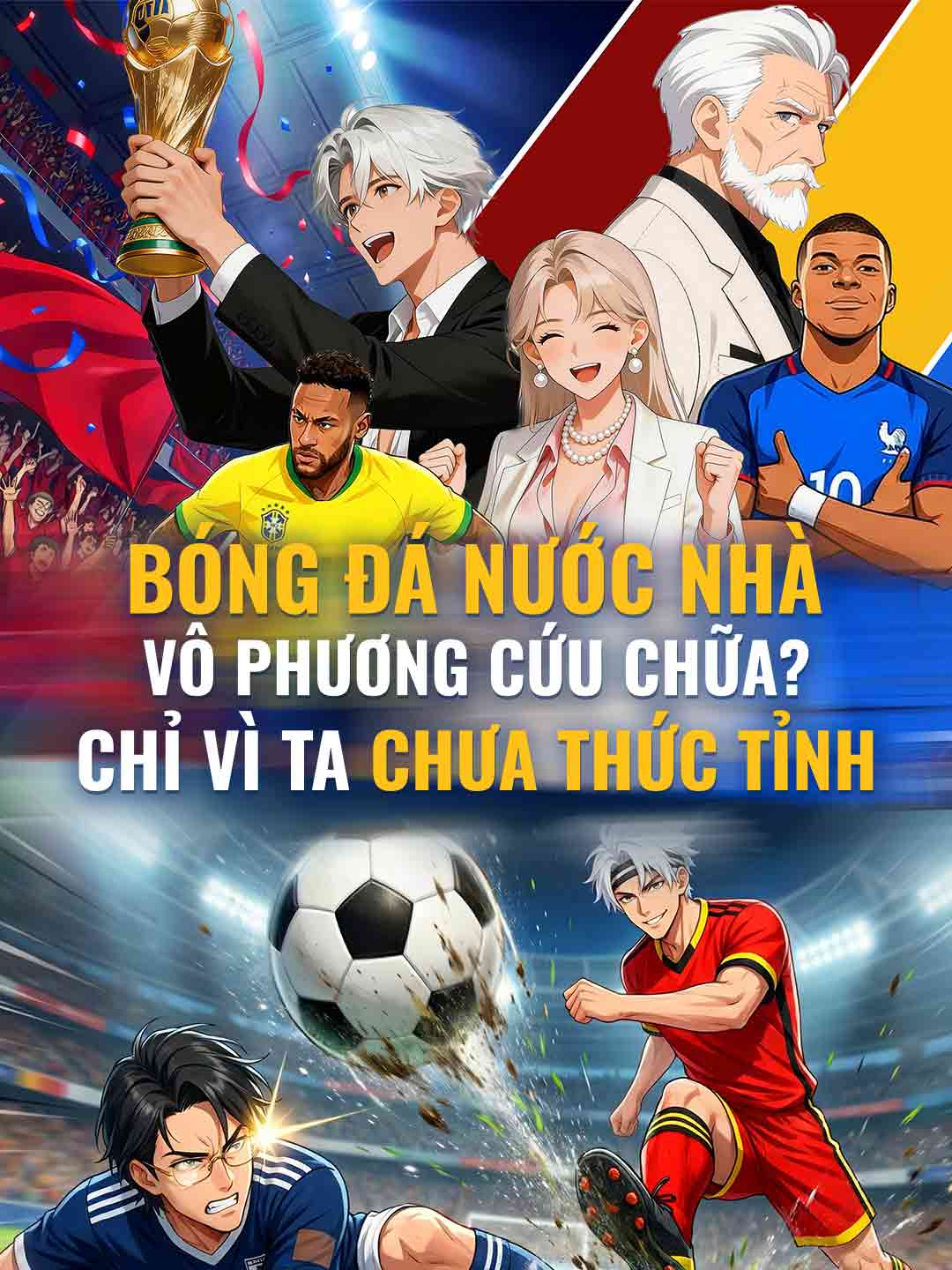 (Lồng tiếng) Bóng đá nước nhà vô phương cứu chữa? Chỉ vì ta chưa thức tỉnh