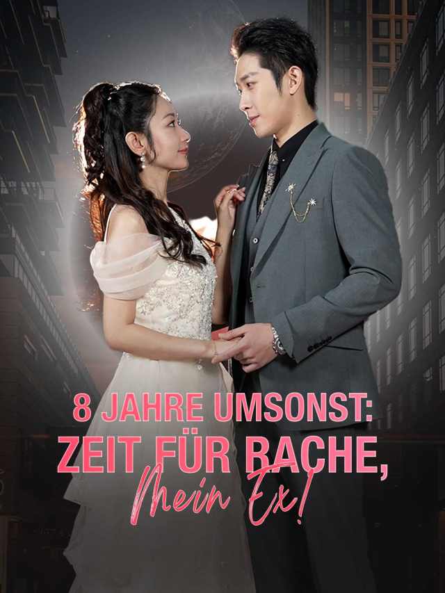 8 Jahre umsonst: Zeit für Rache, mein Ex!