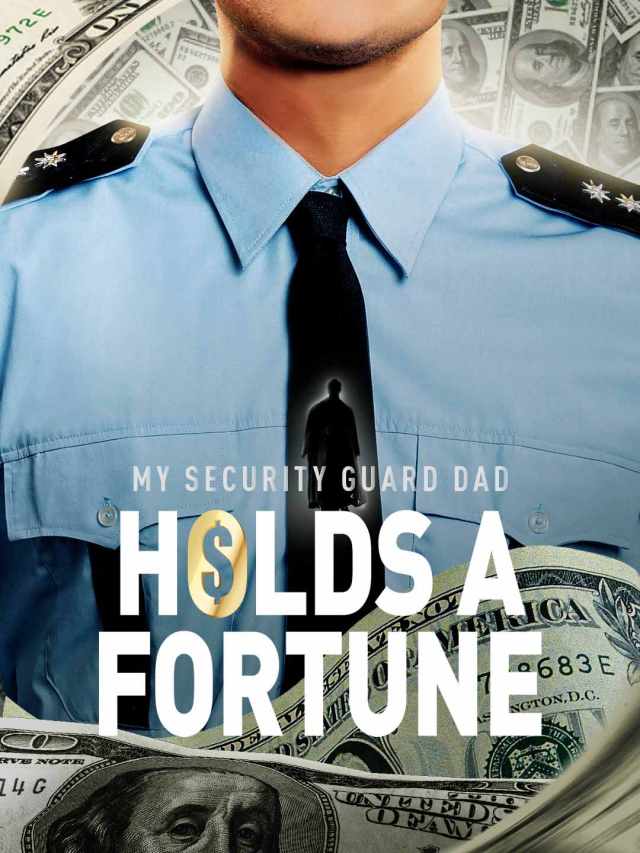 My Security Guard Dad Holds a Fortune!