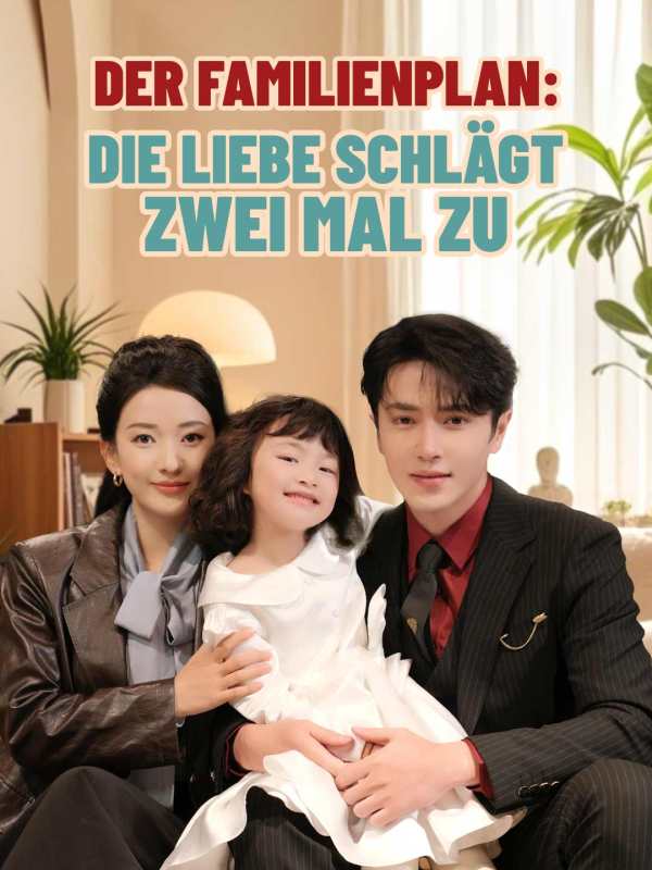 Der Familienplan: Die Liebe schlägt zwei Mal zu