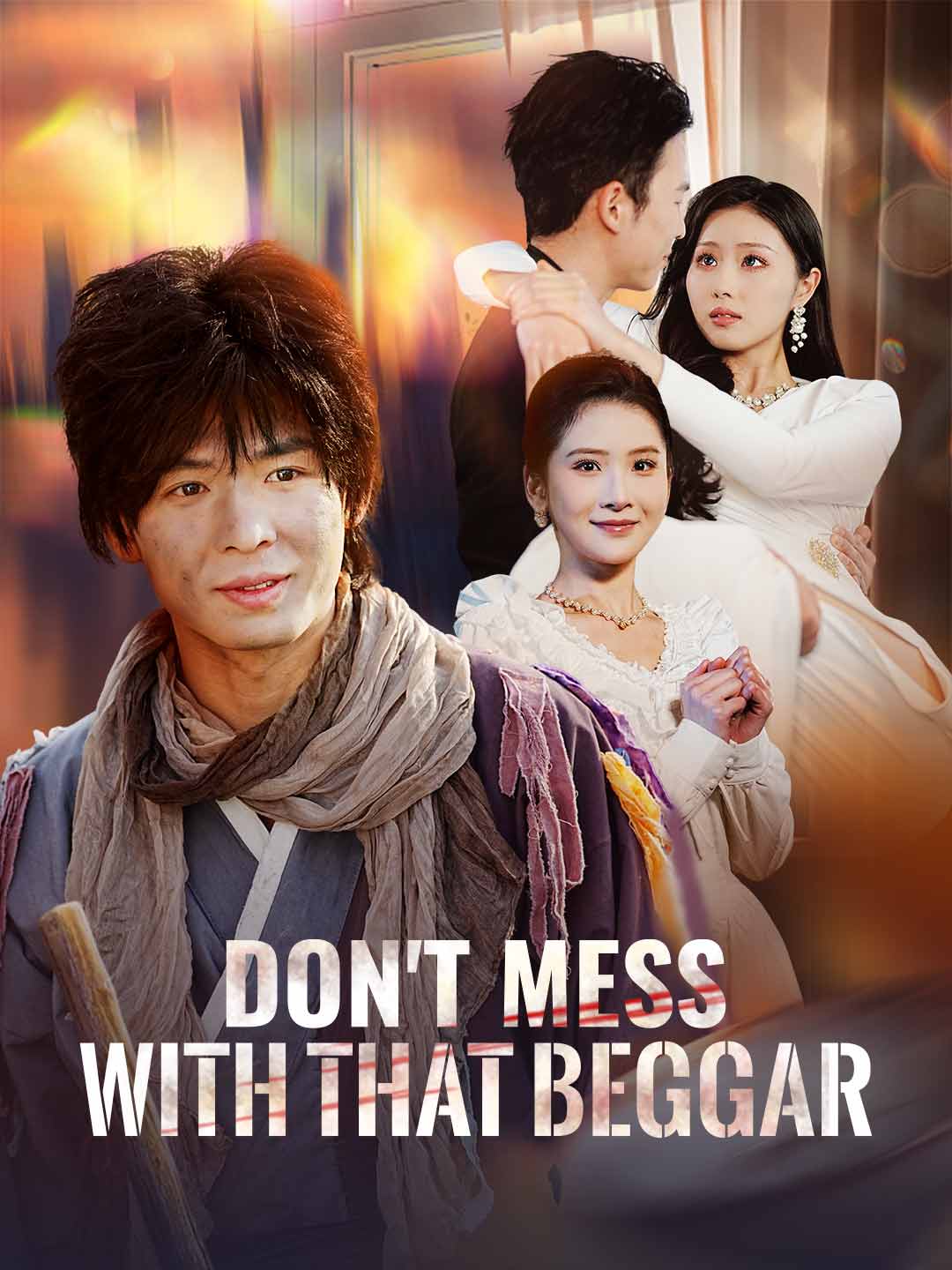 Chinese Drama Don't Mess with That Beggar with subtitles - poster