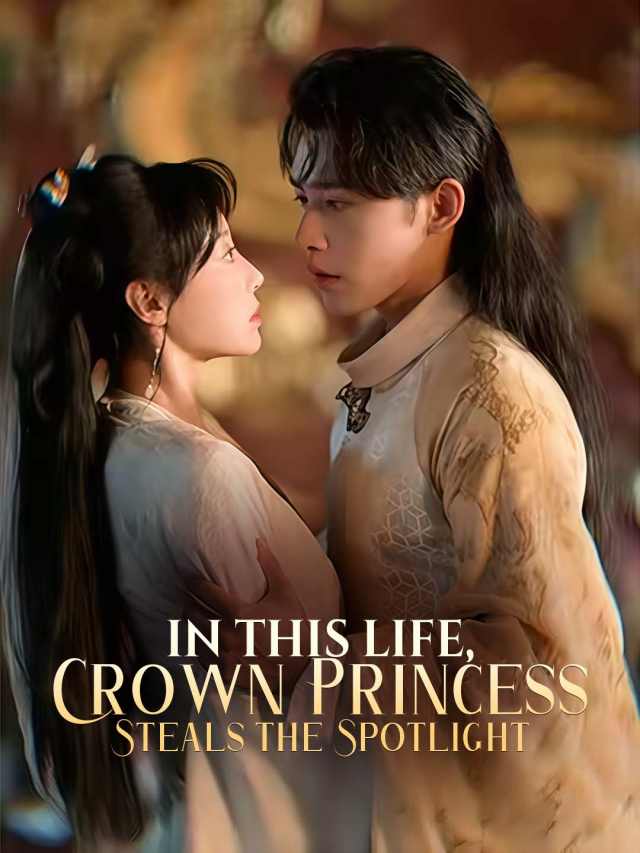 In This Life, Crown Princess Steals the Spotlight