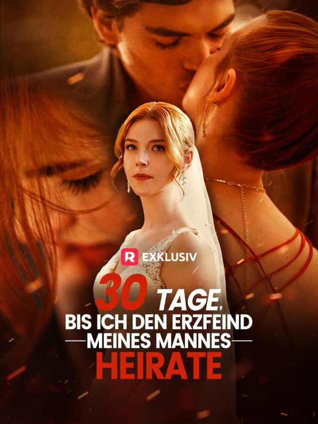 30 Tage, bis ich den Erzfeind meines Mannes heirate
