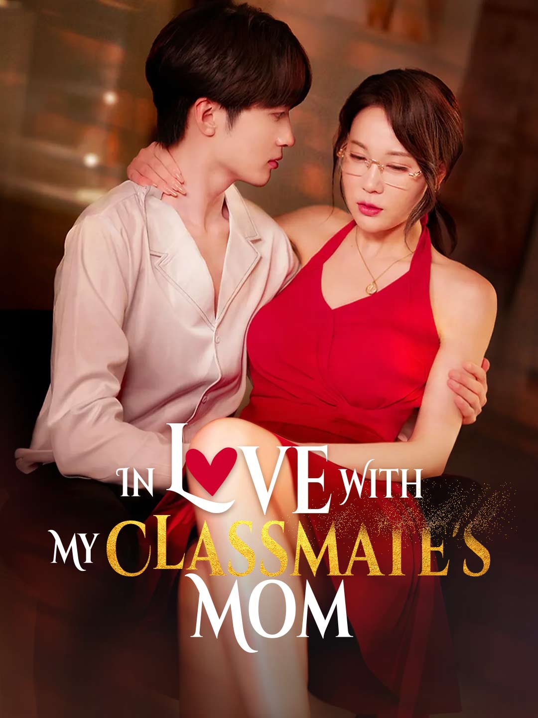 Chinese Drama In Love With My Classmate's Mom with subtitles - poster
