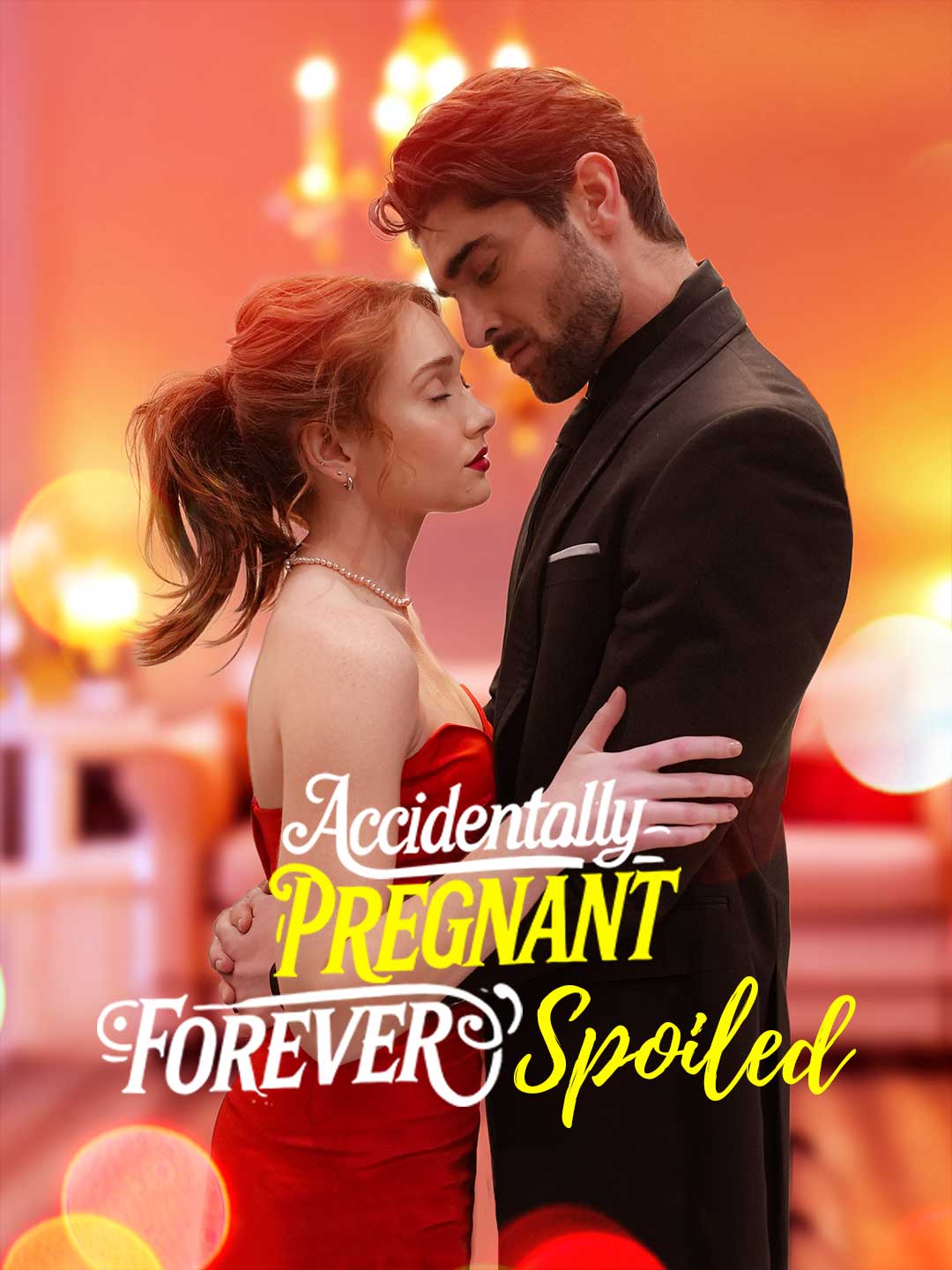 Chinese Drama Accidentally Pregnant, Forever Spoiled with subtitles - poster