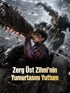 Zerg Üst Zihni'nin Yumurtasını Yuttum