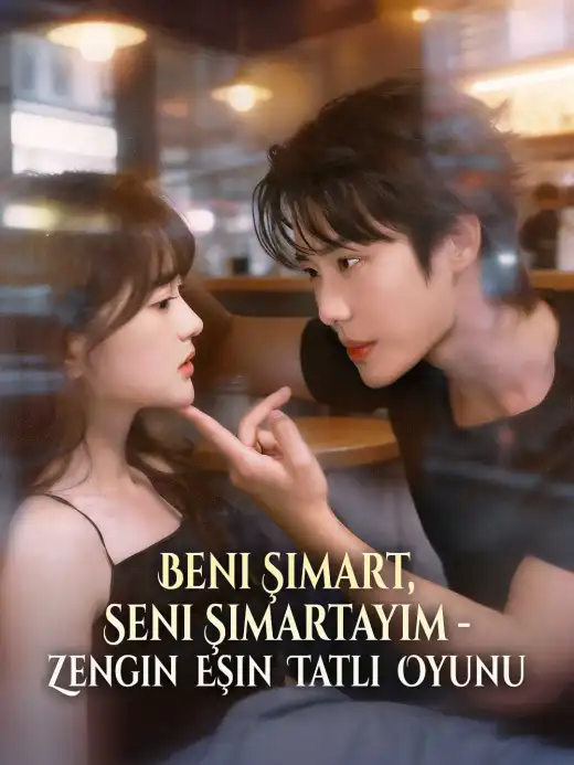 Beni Şımart, Seni Şımartayım - Zengin Eşin Tatlı Oyunu