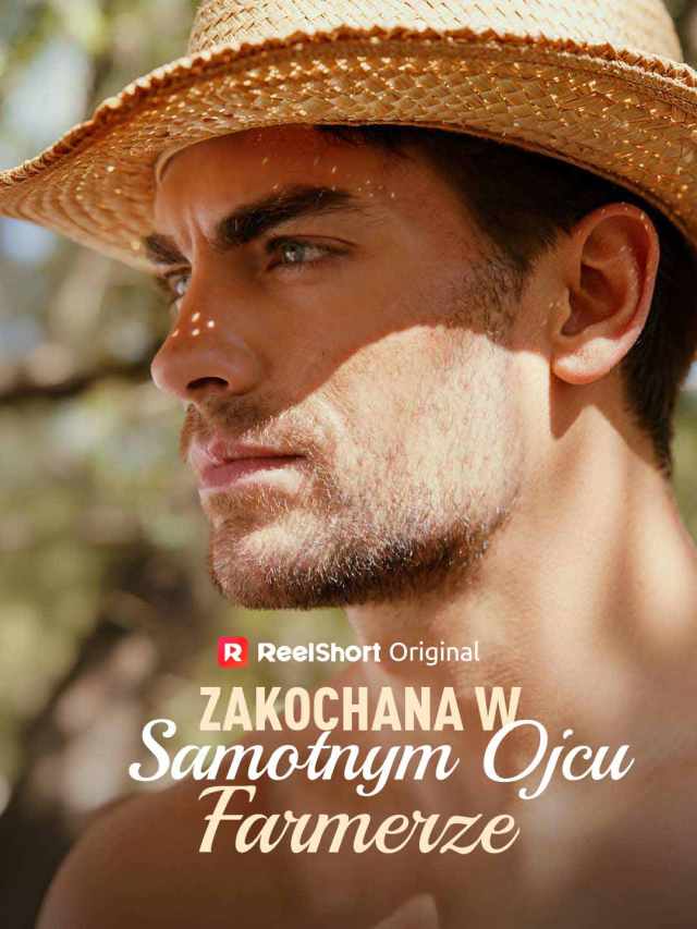Zakochana w samotnym ojcu, farmerze
