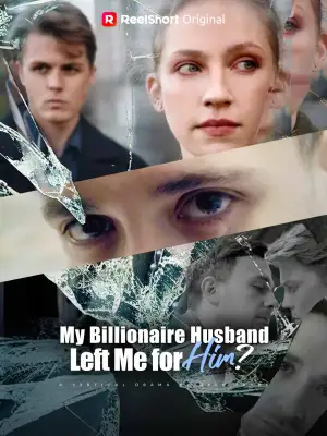 My Billionaire Husband Left Me for Him? cover art