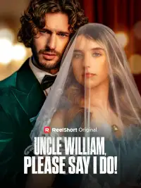 Uncle William, Please Say I Do! poster