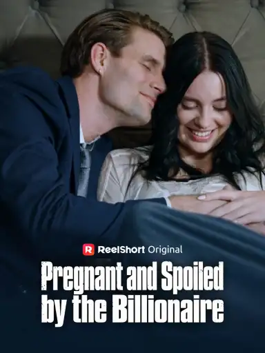 Pregnant and Spoiled by the Billionaire