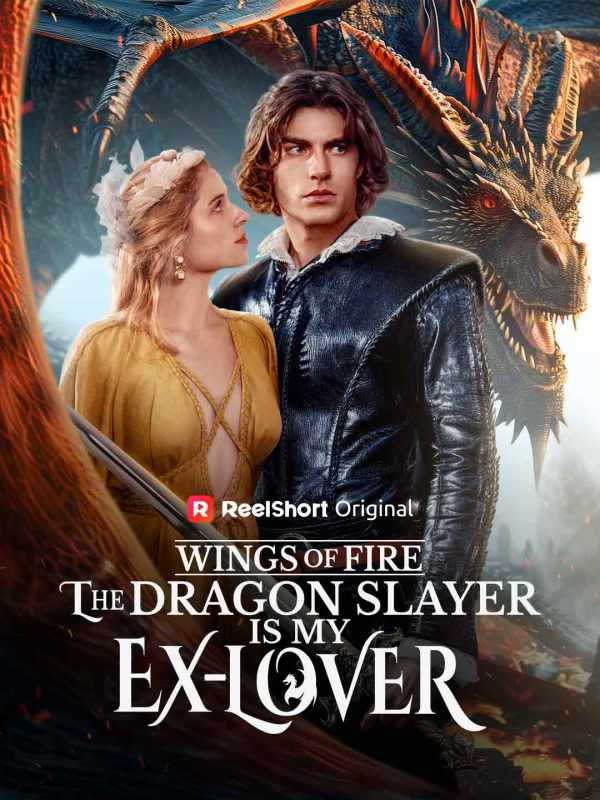 Wings of Fire: The Dragon Slayer Is My Ex-Lover