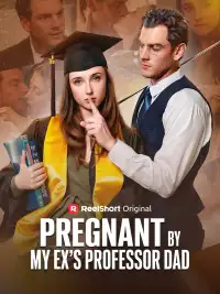 Pregnant by My Ex's Professor Dad poster