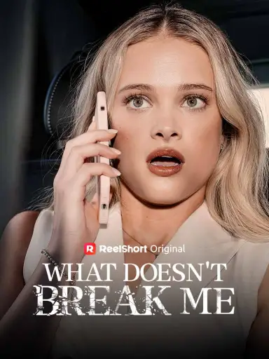 What Doesn't Break Me