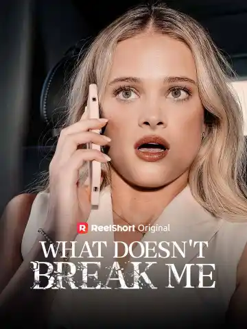 What Doesn't Break Me