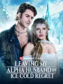 Leaving My Alpha Husband in Ice Cold Regret cover art