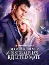 Blood & Silver: Rise of the Alpha's Rejected Mate poster