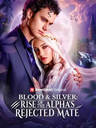 Blood & Silver: Rise of the Alpha's Rejected Mate