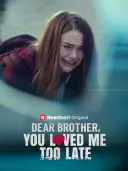 Dear Brother, You Loved Me Too Late cover art