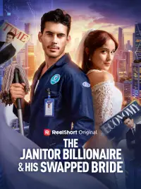The Janitor Billionaire & His Swapped Bride poster
