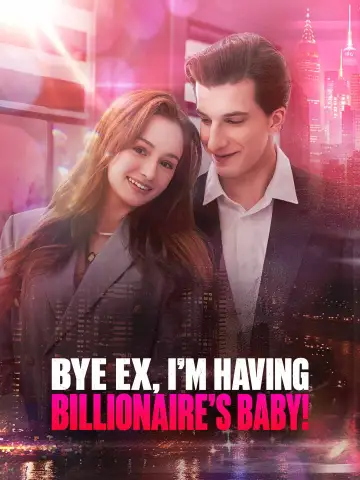 Bye EX, I'm Having Billionaire's Baby! poster