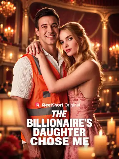 The Billionaire’s Daughter Chose Me