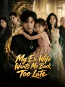 My Ex-Wife Wants Me Back Too Late cover art