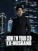 Now I'm Your CEO Ex-Husband cover art