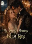 My Arranged Marriage to the Beast King cover art