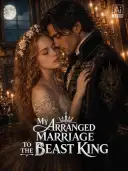 My Arranged Marriage to the Beast King cover art