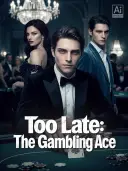 Too Late: The Gambling Ace cover art
