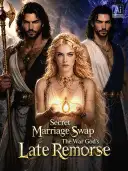 Secret Marriage Swap, The War God’s Late Remorse cover art