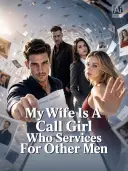 My Wife Is A Call Girl Who Services For Other Men cover art