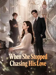 When She Stopped Chasing His Love poster