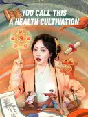 You Call This a Health Cultivation cover art