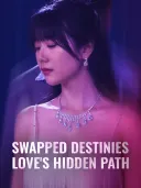 Swapped Destinies Love’s Hidden Path cover art
