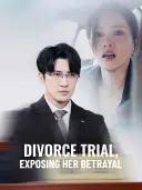Divorce Trial, Exposing Her Betrayal cover art
