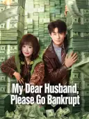 My Dear Husband, Please Go Bankrupt cover art