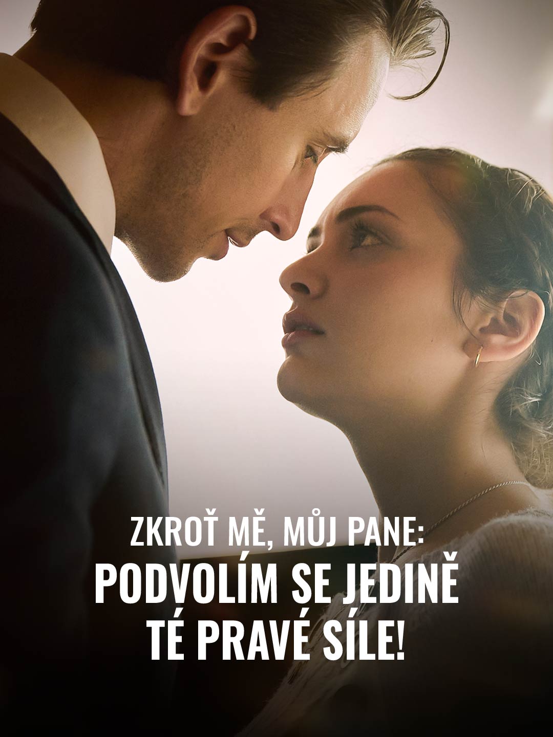 Zkroť mě, můj pane: Podvolím se jedině té pravé síle!