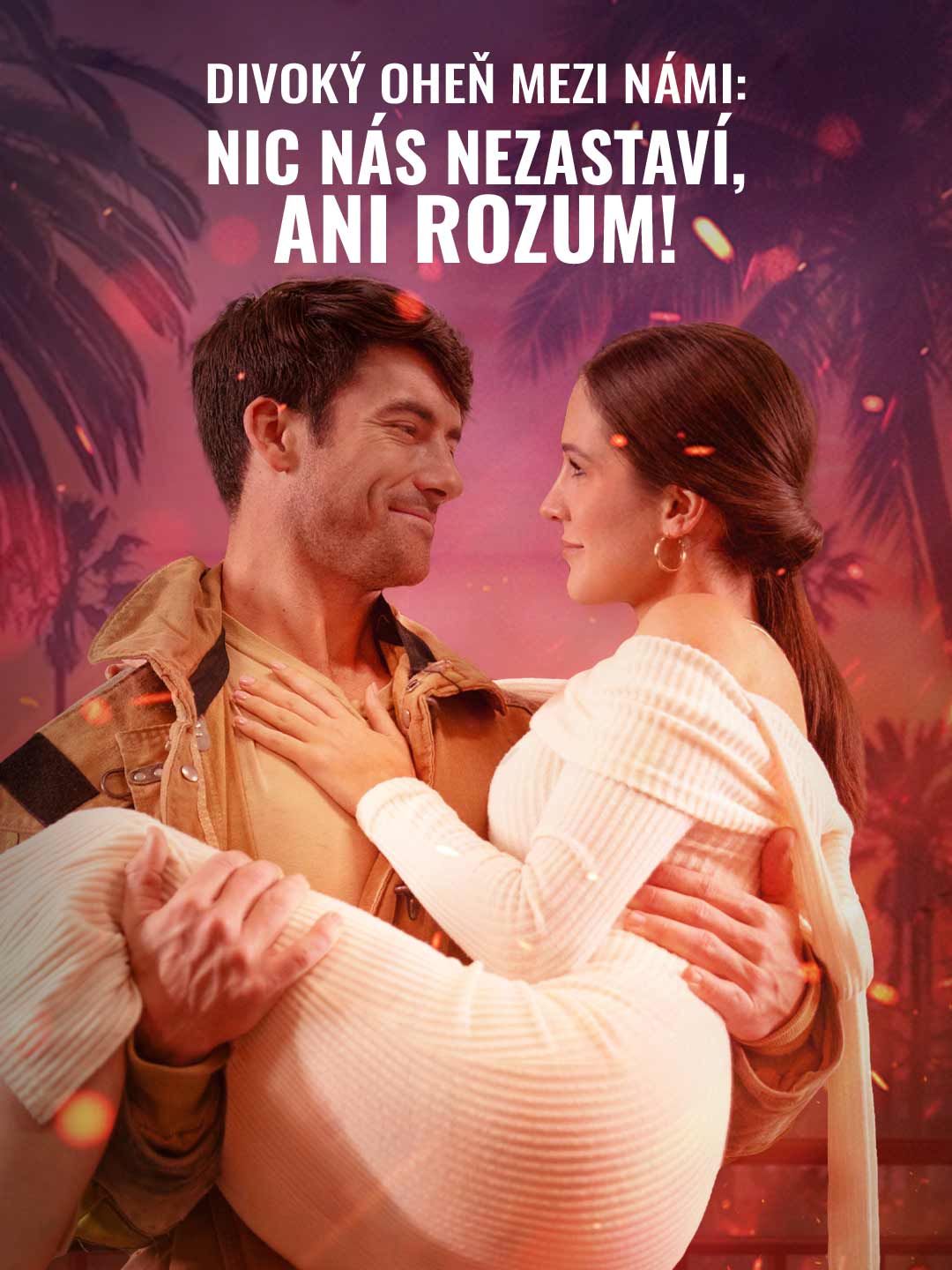 Divoký oheň mezi námi: Nic nás nezastaví, ani rozum!