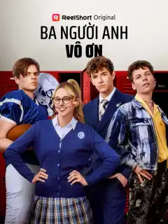 Ba Người Anh Vô Ơn