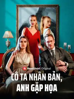 Cô Ta Nhân Bản, Anh Gặp Họa