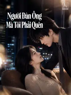 Người Đàn Ông Mà Tôi Phải Quên